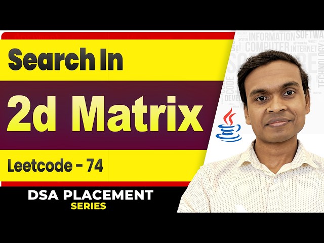 Search a 2D Matrix | LeetCode 74 | Binary Search Interview Questions | DSA in Java Full Course