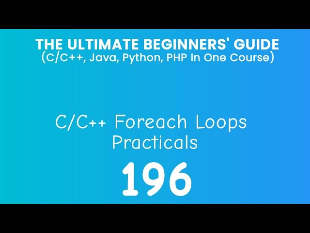 196. C/C++ For each Loop Practical