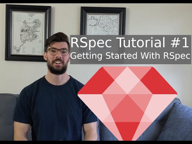 RSpec Tutorial #1: Getting Started With RSpec