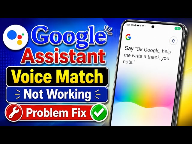 Google Assistant Voice Match Not Working Fix | How to Solve Google Assistant Voice Match Problems...