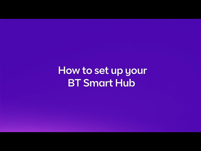 How to set up your BT Smart Hub