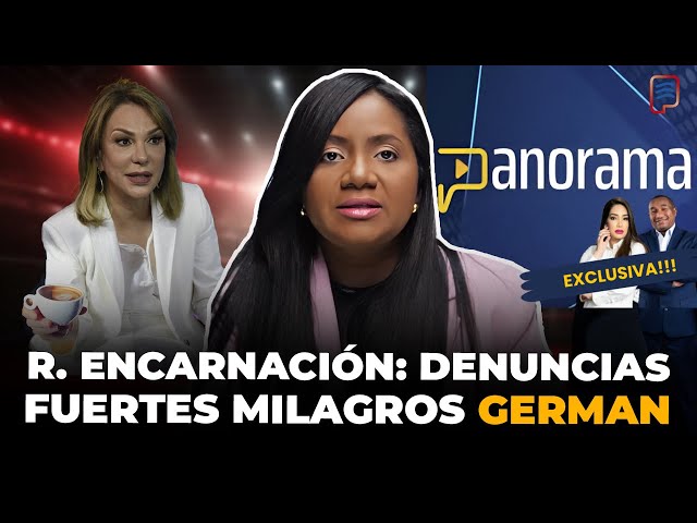 ROSA ENCARNACIÓN: VERY SERIOUS ALLEGATIONS AGAINST MILAGROS GERMÁN, AND SHE CALLS OUT GRUPO PANOR...