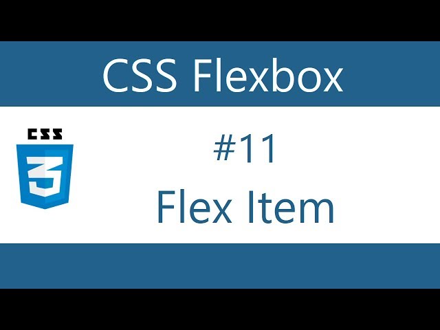 Flexbox Tutorial - 11 - Flex item properties