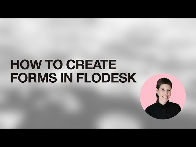 How To Create Forms In Flodesk