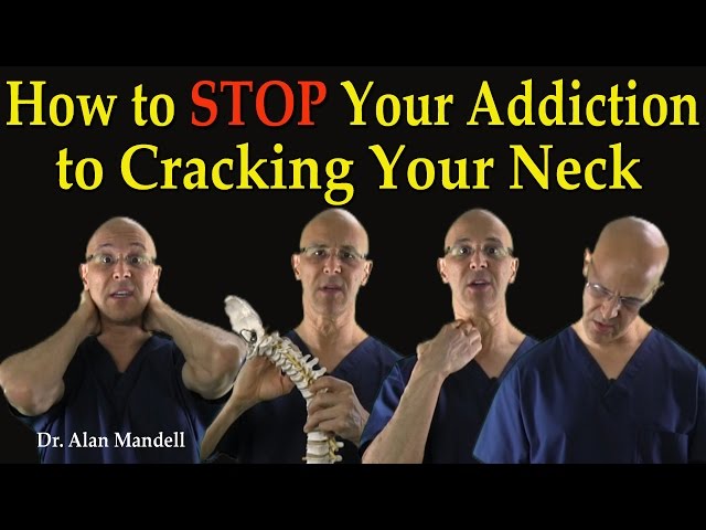 How To STOP Your Addiction To Cracking Your Neck - Dr Mandell