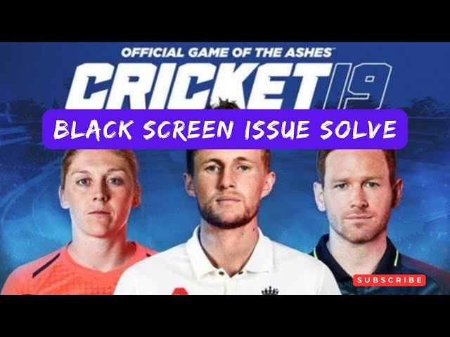 Cricket 19 black screen fix | How to fix black screen crash | cricket 19 black screen files missing