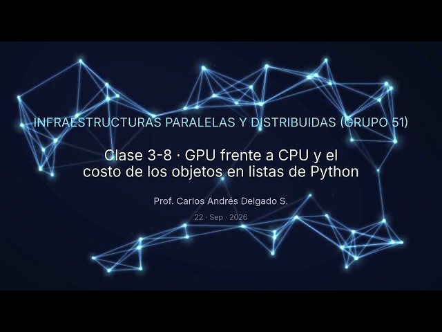 2026-II G51 C3-8 Infrastructures: GPU vs. CPU and the cost of objects in Python lists