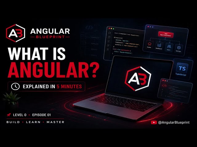 What is Angular? Explained in 5 Minutes | Angular Blueprint: L0E01