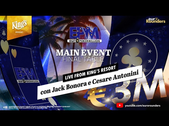 🇪🇺 EPM Euro Poker Million 🎬 Final Table 📺 live from King’s Resort by ♣️ Euro Rounders