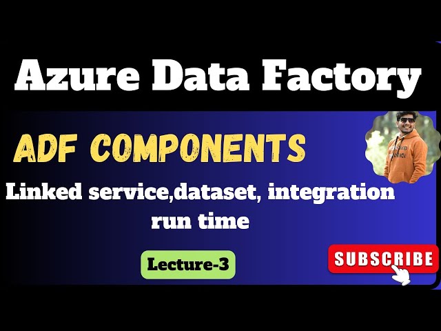 3. azure data factory components | Azure data factory