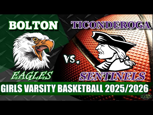 Bolton vs Ticonderoga Girls Varsity Basketball Game 2025/2026