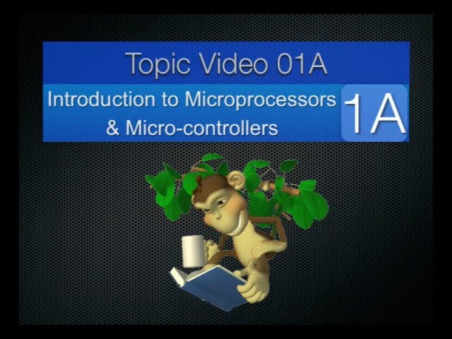 Topic01A - Introduction to Microprocessors and Microcontrollers Part A