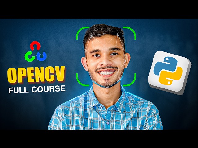 OpenCV Tutorial | Computer Vision | Full OpenCV with Python Course