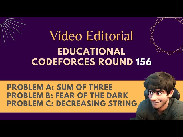 Back with editorials | Educational Codeforces Round 156 | Problem A,B,C Video Editorial
