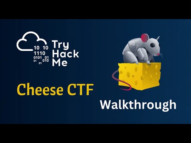Cheese CTF | TryHackMe | WalkThrough