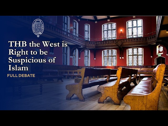 THB the West is Right to be Suspicious of Islam - Full Debate