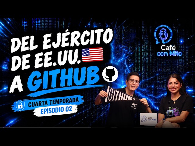 From the U.S. Army to GitHub - S4E2 - Café con Mito