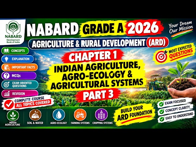 NABARD Grade A 2026 | ARD | Indian Agriculture & Agro-Ecology Complete Course Chapter 1 Part 3