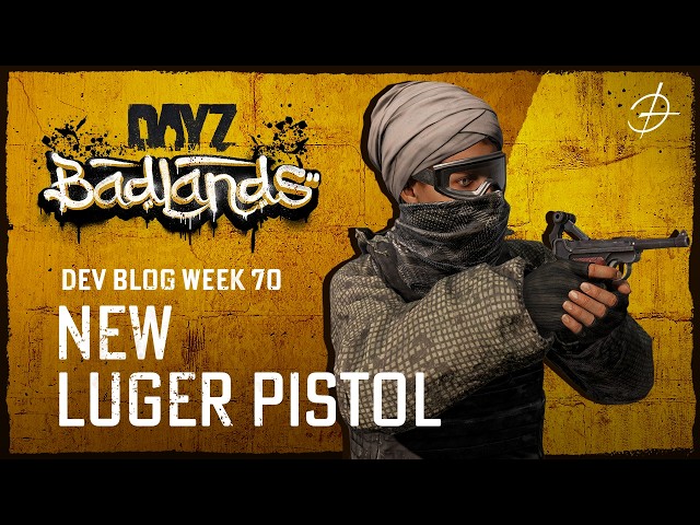DayZ Badlands Dev Blog Week 70 - New Luger Pistol