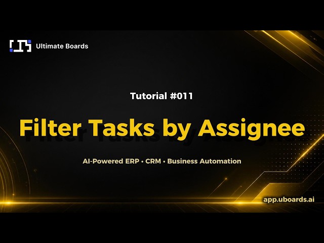 Tutorial #011 | Filter Tasks by Assignee | UBoards Quick Tutorials
