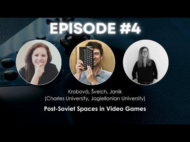 Conversations in Game Studies (CGS) #4: Krobová, Švelch, Janik - Post-Soviet Spaces in Video Games