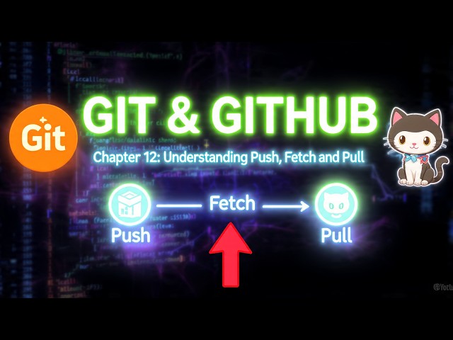 Git - Understanding Pull, Fetch and Push (chapter 12)
