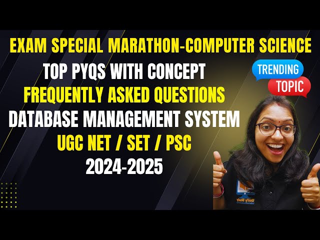 Marathon:Database Management System-UGC NET PYQs CS|DBMS Top Frequently Asked Questions|CS Revision