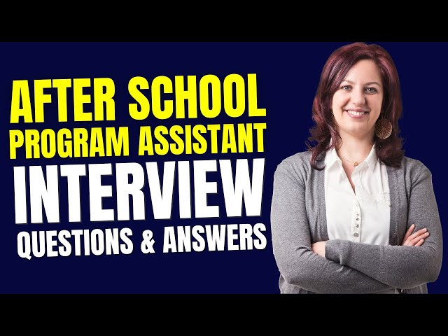 After School Program Assistant Interview Questions  and Answers | Interview  Preparations