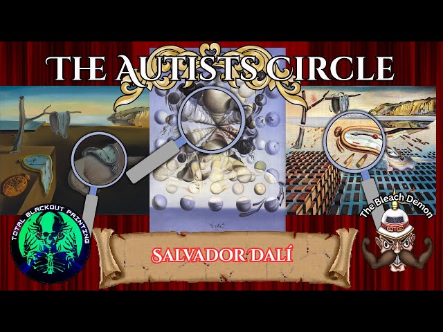 The Autist’s Circle 15 - Salvador Dalí: The Paranoiac Visionary