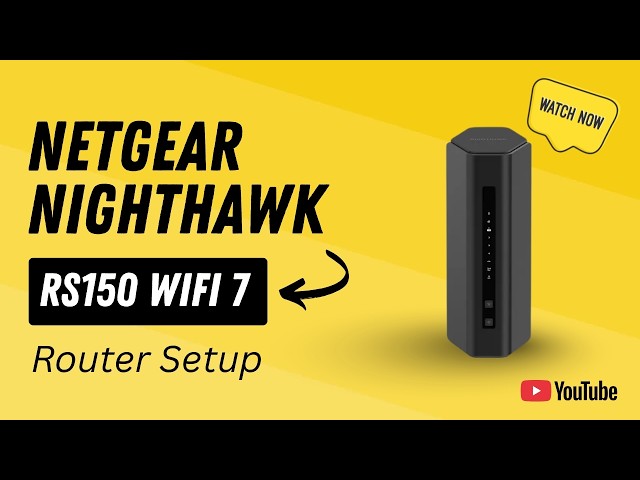 NETGEAR Nighthawk RS150 WiFi 7 Router Setup