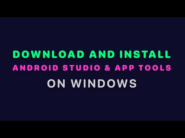 How to Download and Install Android Studio & App Tools (2024)