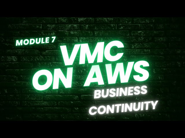 VMC on AWS Course - Module 7