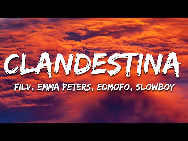 FILV & Emma Peters, Edmofo - Clandestina (Slowboy Remix) [Lyrics]