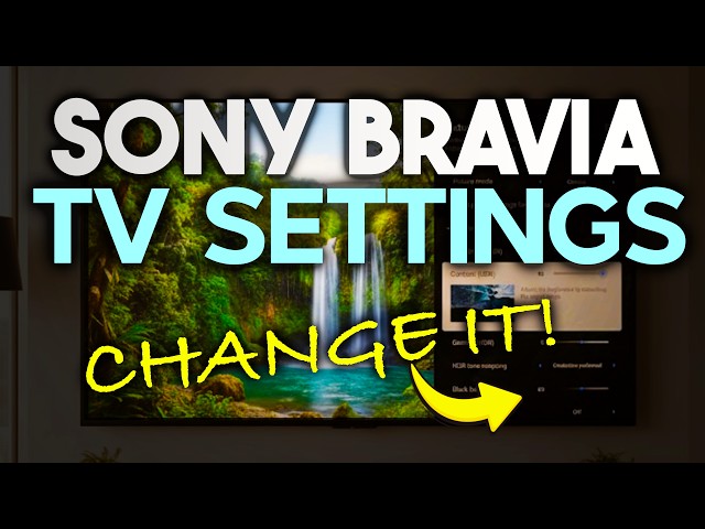 Sony BRAVIA TV Settings To Perfect Your Picture Quality (2021-2026)
