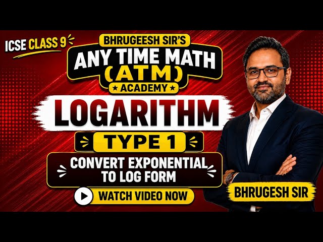 Type 1: Convert Exponential to Log Form | Logarithms | ICSE CLASS 9 | MATHS