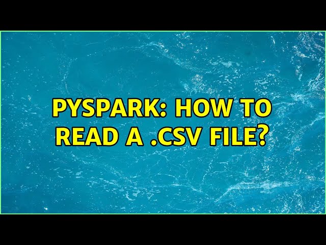 Pyspark: how to read a .csv file?