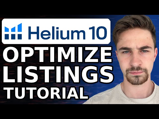 How to Use Helium 10 for Amazon FBA Listing Optimization