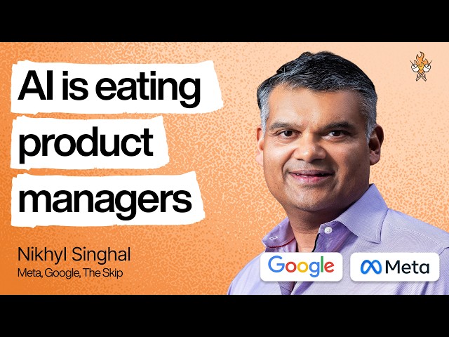 Why half of product managers are in trouble | Nikhyl Singhal (Meta, Google)