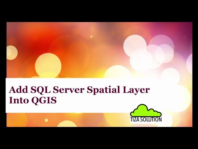 Add SQL Server Spatial Layer Into QGIS