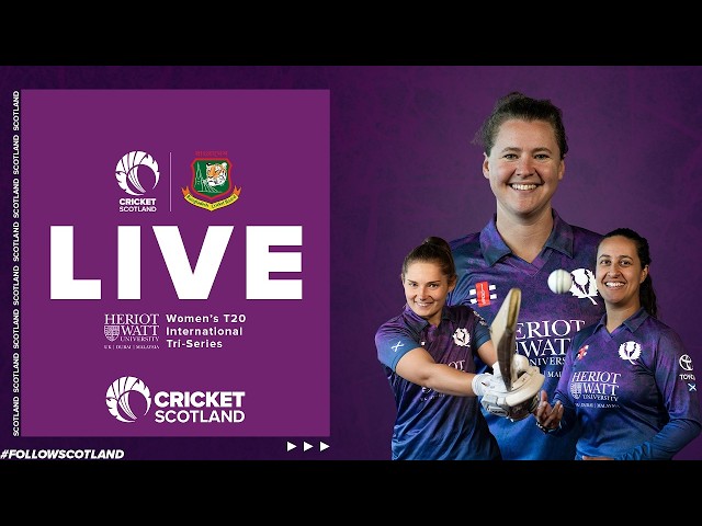 LIVE CRICKET: Scotland v Bangladesh