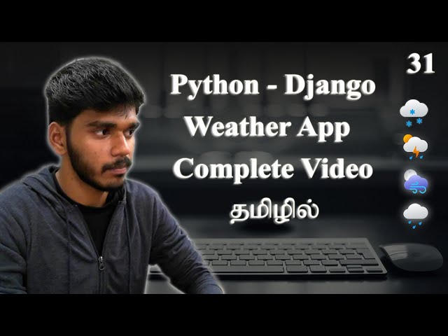 Complete Weather App Tutorial | Django | தமிழில்