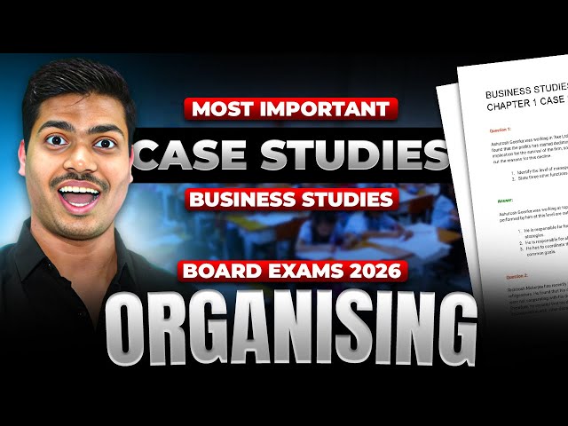 Most Important Case studies & PYQ's | Organising. Class 12 Business studies Board 2026 #cbse