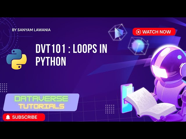 Lecture 9 - Loops in Python in Hindi | For Loop, While Loop & Nested Loops Explained from Scratch
