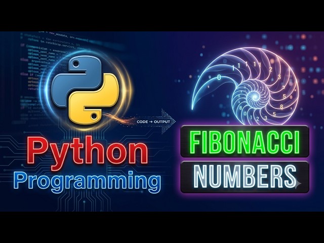 Fibonacci Numbers in Python | Step-by-Step Explanation for Beginners 🔥