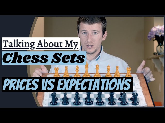 Reflecting on Chess Set Prices and Expectations - Categorizing Chess Sets Based On Price and Quality