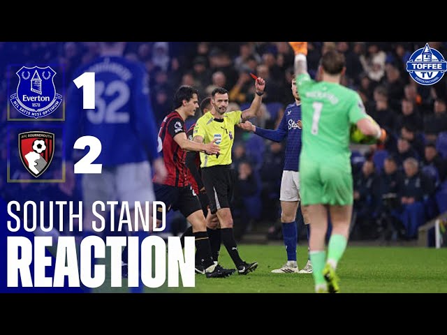 Everton 1-2 Bournemouth | South Stand Reaction 