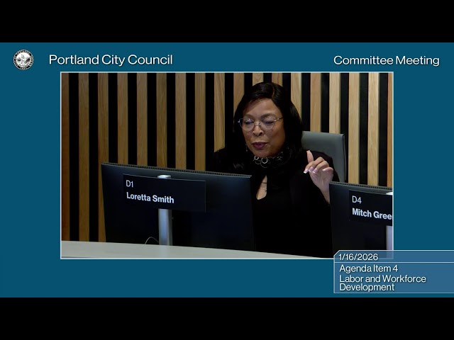 Portland City Council Labor and Workforce Development Committee 01/16/26