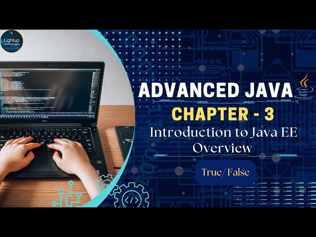 Advanced Java chapter 3 Introduction of Java EE Overview True/False
