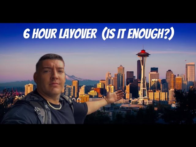 Seattle - What To Do With A 6 Hour Layover (Do We Have Time?)