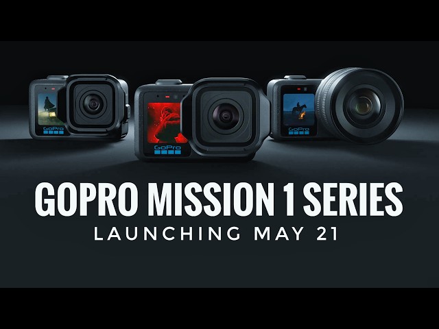 New GoPro Mission 1 Series - Coming May 21st
